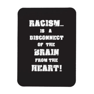 "Racism Disconnect Brain from Heart" Magnet