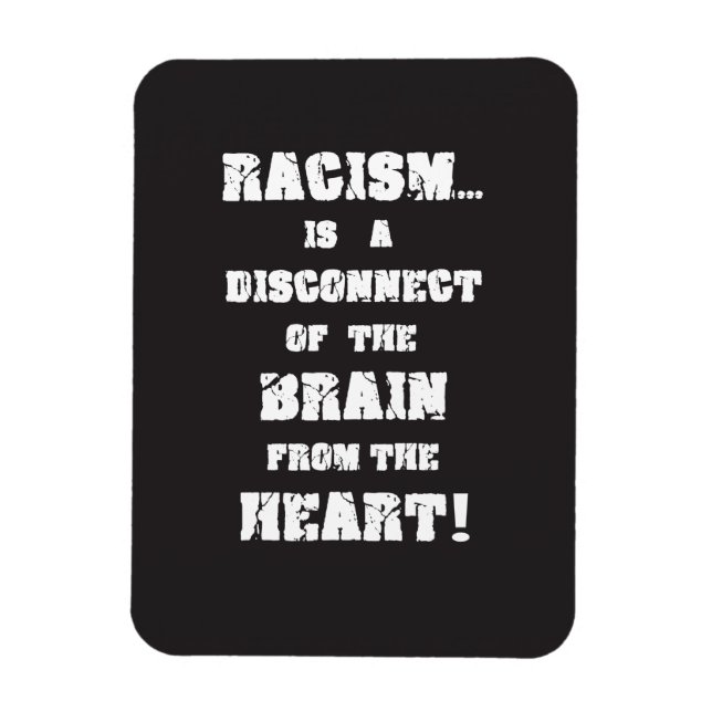 "Racism Disconnect Brain from Heart" Magnet (Vertikal)