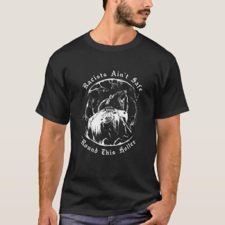 Racisterna är inte Säkra vid hålet. T Shirt