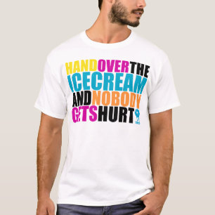 Räcka över glassen, och inget får men tee shirt