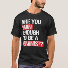RÄCKER DU FÖR ATT VARA EN FEMINIST? T SHIRT