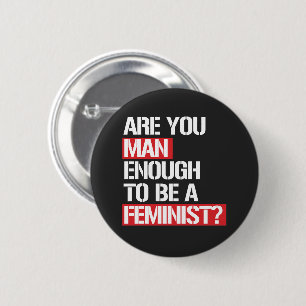 RÄCKER DU FÖR ATT VARA FEMINIST? KNAPP