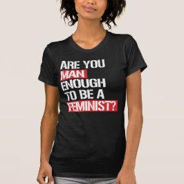 RÄCKER DU FÖR ATT VARA FEMINIST? T SHIRT