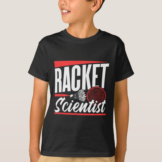 Racket Scientist Älskare Badminton Match Player Te T Shirt (Framsida)