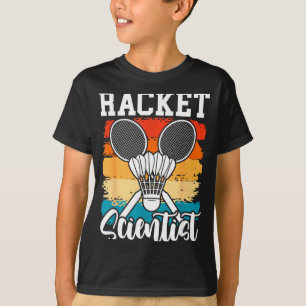 Racket Scientist - Badmintonspelare Atlet Shuttle T Shirt
