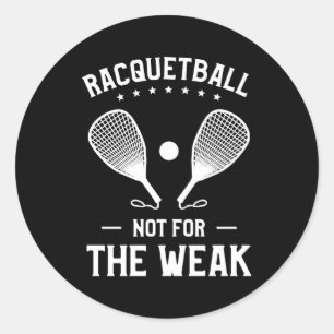 Racquetball är inte för den svaga Racquetballer Runt Klistermärke