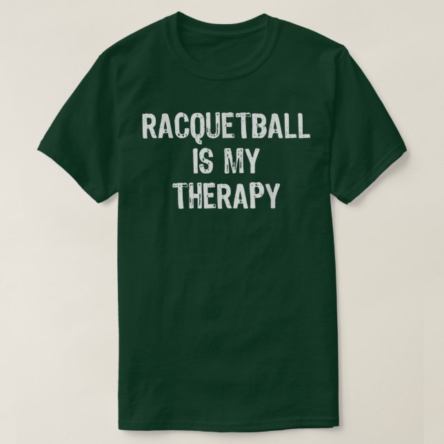 Racquetball är min terapi, underbara spelare Gift  T Shirt (Design framsida)