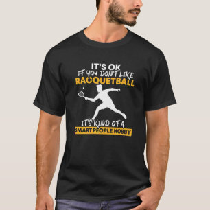 Racquetball är min typ av Hobby Racquet Team T Shirt