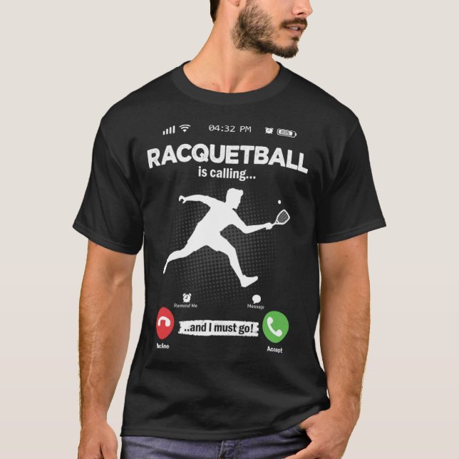 Racquetball Is Calling I Must Go Squash Hobby Racq T Shirt (Framsida)