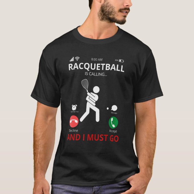 Racquetball ringer och jag måste åka Racquetball T Shirt (Framsida)