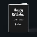 Råd från Grattis på födelsedagen Grow inte Brother Kort<br><div class="desc">Grattis på födelsedagen råd till min bror. Öka inte upp det är en fälla. Grattis på födelsedagen ändå</div>