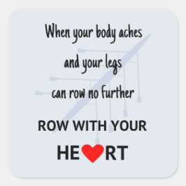 Rad med din hjärtmotivation fyrkantigt klistermärke