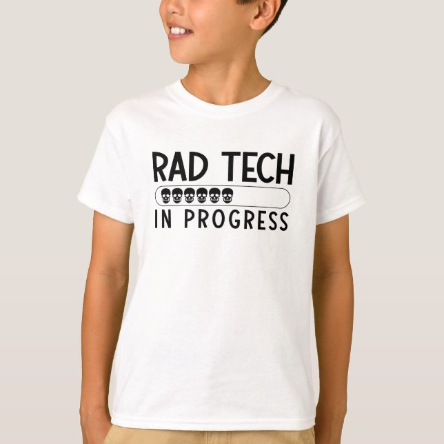 Rad Tech In Progress Radiology Tech Technologist T Shirt (Framsida)