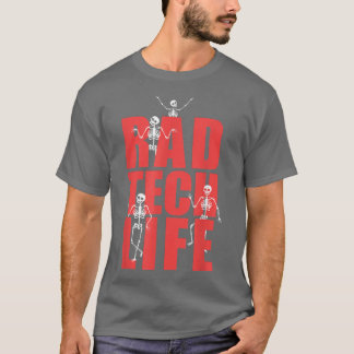 Rad Tech Life Skeleton Xray Funny Radiology T Shirt