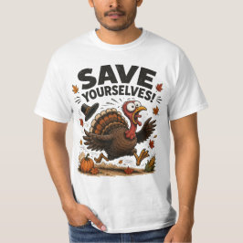 Rädda Dig Själv! Rolig Thanksgiving-kalkon T Shirt