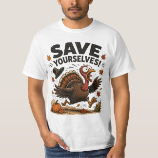 Rädda Dig Själv! Rolig Thanksgiving-kalkon T Shirt