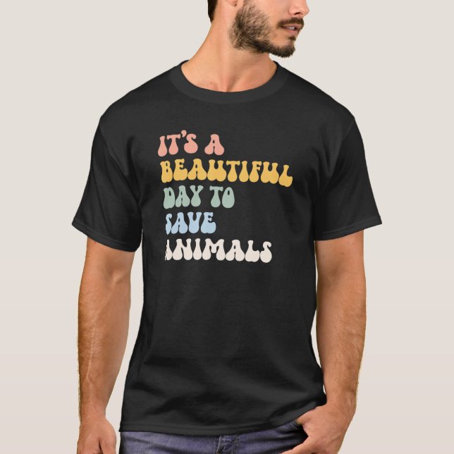 Rädda djuren är en vacker dag för Spara djur T Shirt (Framsida)