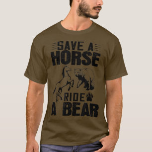 Rädda en häst Ride A Bear - Lustigt Bear Älskare T Shirt