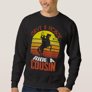 Rädda en häst Ride A Cousin Hillbilly Rednacke Lång Ärmad Tröja
