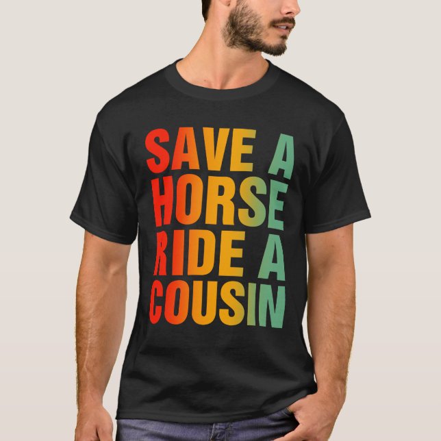 Rädda en häst Ride A Cousin T Shirt (Framsida)