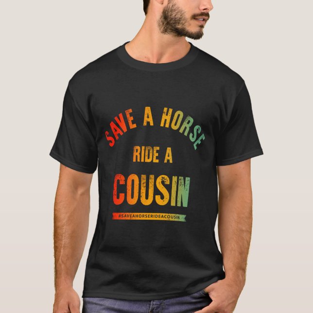 Rädda en häst Ride A Cousin T Shirt (Framsida)