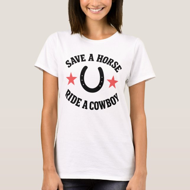 Rädda en häst Ride a Cowboyen - Lustigt Westerna L T Shirt (Framsida)