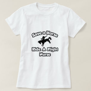 Rädda en häst, Ride a Flight Nurse T Shirt