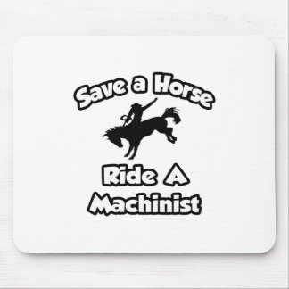 Rädda en häst, Ride a Machinist Musmatta