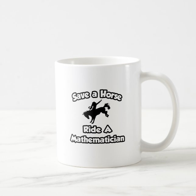 Rädda en häst ... Ride en matematiker Kaffemugg (Höger)