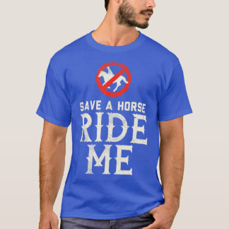 Rädda en häst RIDE ME - Cowboy Land Music gift T Shirt