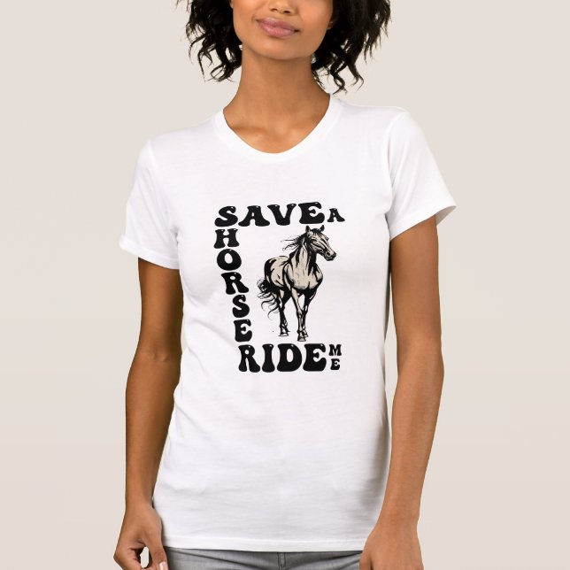 Rädda en häst Ride Me Funny T Shirt (Framsida)