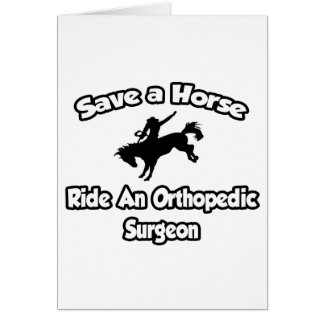 Rädda en häst, Ride och Orthopedic Surgeon Hälsningskort