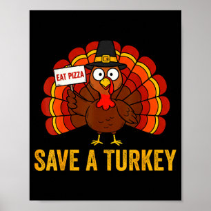 Rädda En Kalkon Ät Pizza Rolig Thanksgiving Män Kv Poster