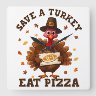 Rädda en kalkon, ät pizza – rolig Thanksgiving-piz Fyrkantig Klocka