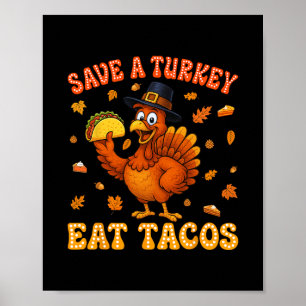Rädda En Kalkon Ät Tacos Rolig Thanksgiving Män Kv Poster