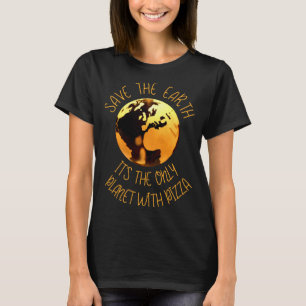 Rädda Jorden Enda Planet Med Pizza Rolig Jord T Shirt