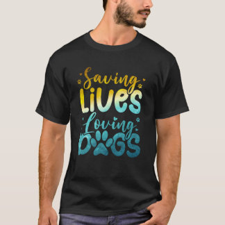 Rädda liv i Loving Hundar - Nurse och Hund älskare T Shirt