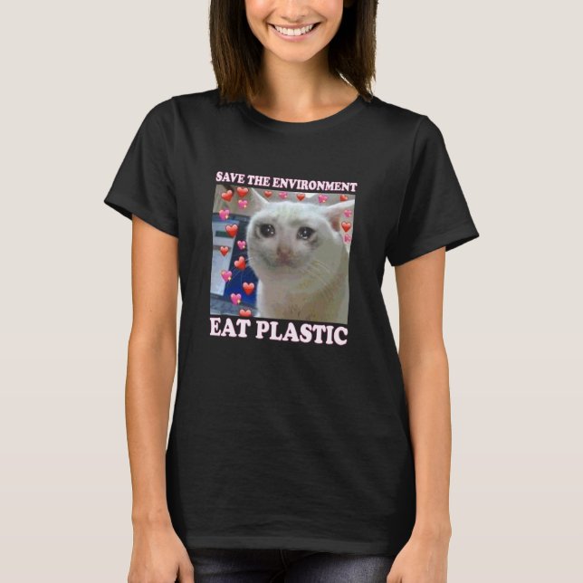 Rädda Miljön Ät Plast Katt - Ät Plast T Shirt (Framsida)