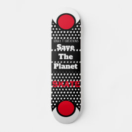 Rädda planeten Skateboard