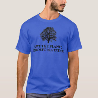 Rädda planeten stopp för avskogning 1 t shirt