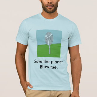 Räddade planeten. Blåsa mig T-shirt