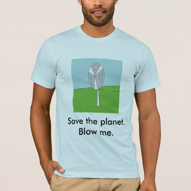 Räddade planeten. Blåsa mig T-shirt (Framsida)