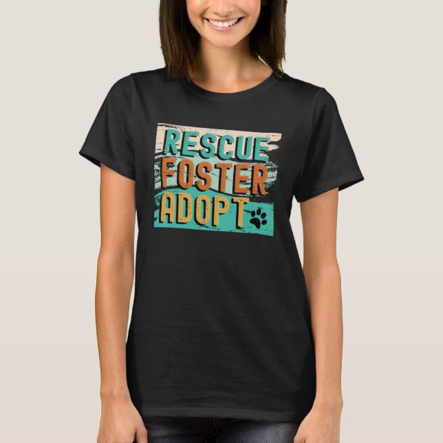 Rädding Foster adopterar Hund kattdjur T Shirt (Framsida)