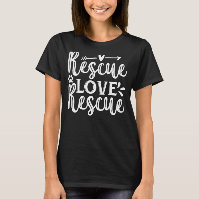 Rädding Kärlek Rädding Rädding  Pet Adoption Hund  T Shirt (Framsida)