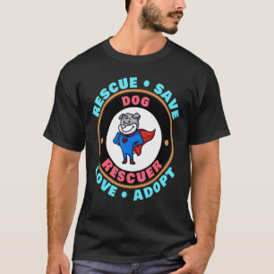 Rädding Spara Kärlek Anta Hund Djurskydd för T Shirt
