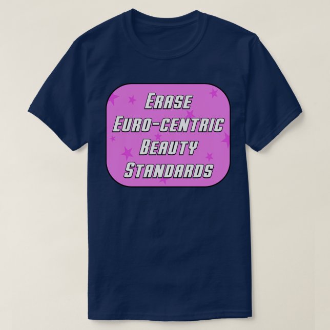 Radera Euro Centric Beauty Standards T Shirt (Design framsida)