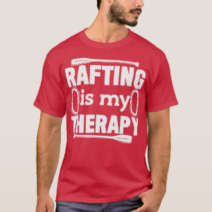 Radera joke Rafter Raft Whitewater T Shirt