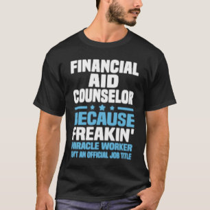 Rådgivare för finansiellt stöd t shirt
