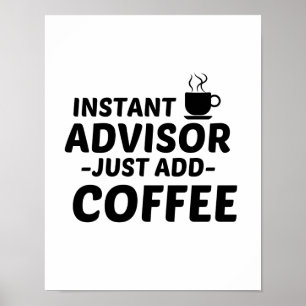 RÅDGIVARINSTANT LÄGG JUST TILL KAFFE POSTER