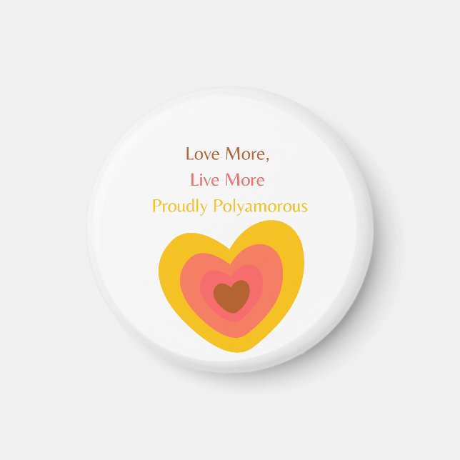 Radiant Heart: Love More, Live More, Proudly Polya Magnet (Framsidan)